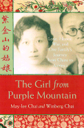 The Girl from Purple Mountain: Love, Honor, War and One Family's Journey from China to America