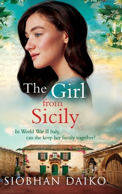 The Girl from Sicily: A BRAND NEW brilliant, beautiful historical novel from bestseller Siobhan Daiko for 2025 - Daiko, Siobhan