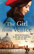 The Girl from Venice: An epic, sweeping historical novel from Siobhan Daiko