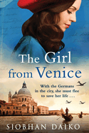 The Girl from Venice: An epic, sweeping historical novel from Siobhan Daiko
