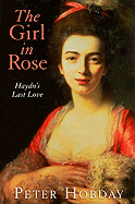 The Girl in Rose: Haydn's Last Love