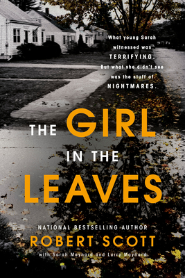 The Girl in the Leaves - Scott, Robert, and Maynard, Sarah, and Maynard, Larry