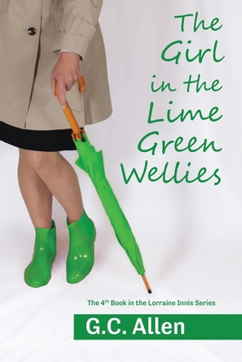 The Girl in the Lime Green Wellies - Allen, G C