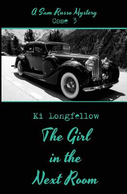 The Girl in the Next Room: A Sam Russo Mystery - Longfellow, Ki