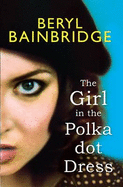 The Girl In The Polka Dot Dress - Bainbridge, Beryl