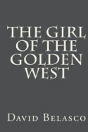 The Girl of the Golden West Annotated