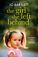 The Girl She Left Behind: The  completely gripping and heartbreaking story from TOP 10 BESTSELLER Jo Bartlett