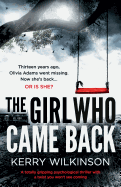 The Girl Who Came Back: A Totally Gripping Psychological Thriller with a Twist You Won't See Coming