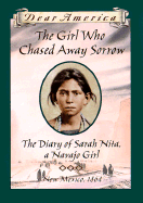 The Girl Who Chased Away Sorrow: The Diary of Sarah Nita, a Navajo Girl - Turner, Ann Warren