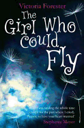 The Girl Who Could Fly. Victoria Forester