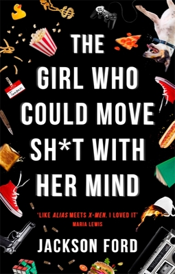 The Girl Who Could Move Sh*t With Her Mind: 'Like Alias meets X-Men' - Ford, Jackson