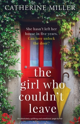 The Girl Who Couldn't Leave: An absolutely uplifting and emotional page-turner - Miller, Catherine