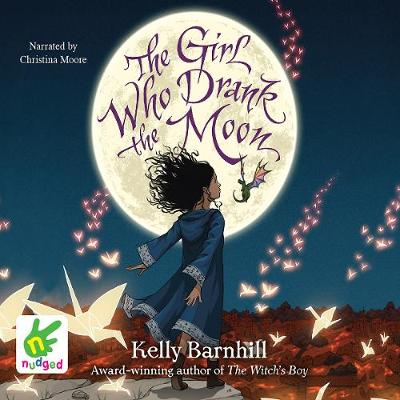The Girl Who Drank The Moon - Barnhill, Kelly, and Moore, Christina (Read by)