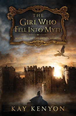 The Girl Who Fell Into Myth - Kenyon, Kay