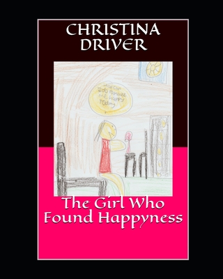 The Girl Who Found Happyness - Rose, Tov (Editor), and Driver, Christina