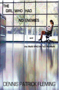 The Girl Who Had No Enemies: And the Man Who Hated Women