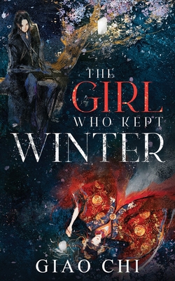 The Girl Who Kept Winter - Phan, Annie, and Phan, Giao Chi