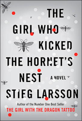The Girl Who Kicked the Hornet's Nest - Larsson, Stieg