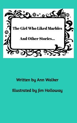 The Girl Who Liked Marbles And Other Stories... - Walker, Ann