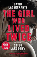 The Girl Who Lived Twice: A Thrilling New Dragon Tattoo Story