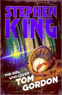 The Girl Who Loved Tom Gordon: Halloween edition - King, Stephen