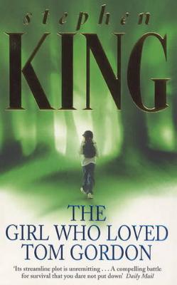 The Girl Who Loved Tom Gordon - King, Stephen
