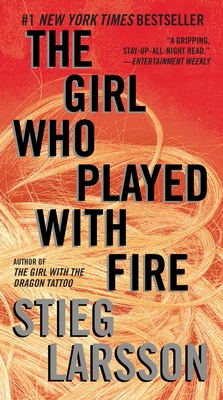 The Girl Who Played with Fire: A Lisbeth Salander Novel - Larsson, Stieg