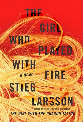 The Girl Who Played with Fire - Larsson, Stieg, and Keeland, Reg (Translated by)