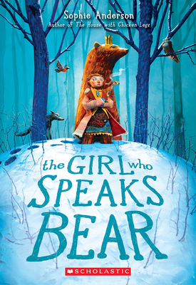 The Girl Who Speaks Bear - Anderson, Sophie