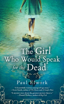 The Girl Who Would Speak for the Dead - Elwork, Paul