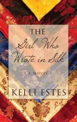 The Girl Who Wrote In Silk - Estes, Kelli