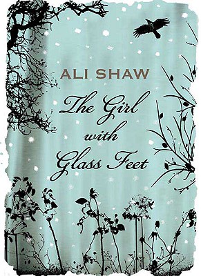 The Girl with Glass Feet - Shaw, Ali