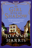 The Girl with No Shadow - Harris, Joanne
