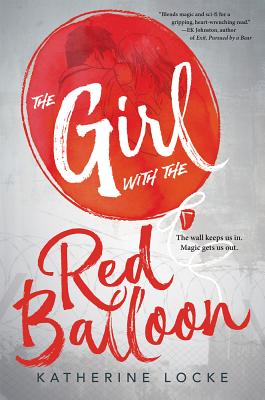 The Girl with the Red Balloon - Locke, Katherine