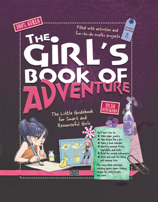 The Girl's Book of Adventure - Lecreux, Michele, and Gallais, Celia