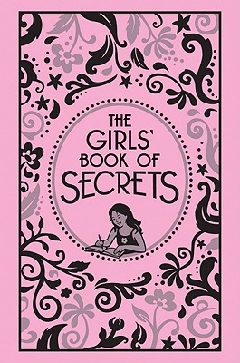 The Girls' Book of Secrets - Bailey, Ellen, and Scholastic