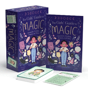 The Girls' Guide to Magic: Inspirational Book with 52 Spell Cards