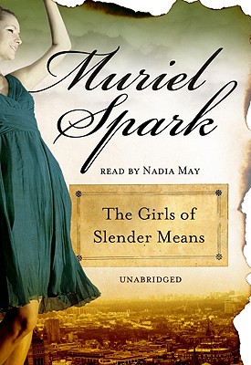 The Girls of Slender Means - Spark, Muriel, and McCaddon, Wanda (Read by)