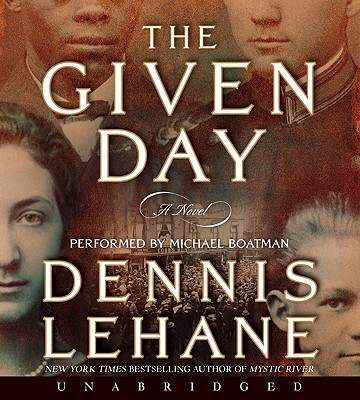 The Given Day - Lehane, Dennis, and Boatman, Michael (Performed by)