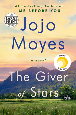The Giver of Stars: Reese's Book Club (a Novel) - Moyes, Jojo