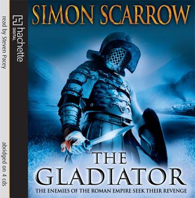 The Gladiator - Scarrow, Simon, and Keeble, Jonathan (Read by)