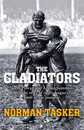 The Gladiators: Norm Provan and Arthur Summons on Rugby League's Most Iconic Moment and its Continuing Legacy