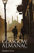 The Glasgow Almanac: An A-Z of the City and Its People