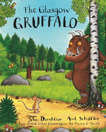 The Glasgow Gruffalo: The Gruffalo in Glaswegian