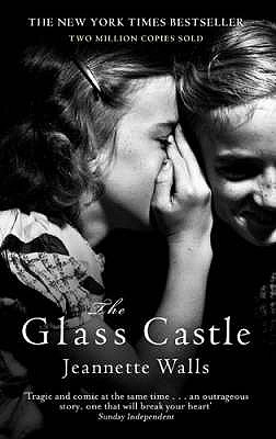 The Glass Castle: The New York Times Bestseller - Two Million Copies Sold - Walls, Jeannette