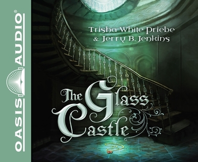 The Glass Castle: Volume 1 - Priebe, Trisha White, and Jenkins, Jerry B, and Draper, Jaimee (Narrator)