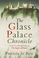 The Glass Palace Chronicle - Roy, Patricia Le