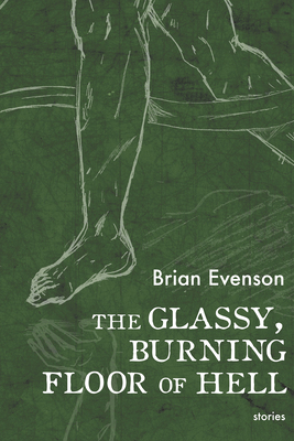 The Glassy, Burning Floor of Hell - Evenson, Brian