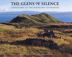 The Glens of Silence: The Landscapes of the Scottish Clearances