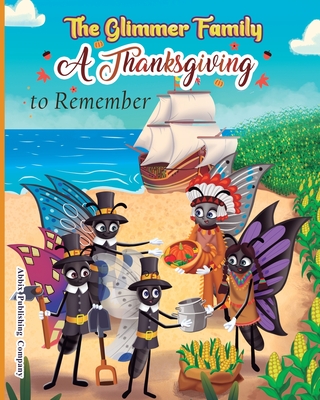 The Glimmer Family: A Thanksgiving to Remember - Company, Abbix Publishing